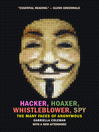 Cover image for Hacker, Hoaxer, Whistleblower, Spy